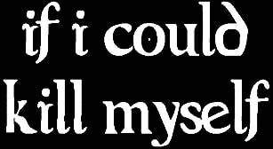 logo If I Could Kill Myself